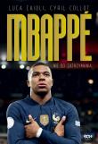 Kylian Mbappe. Nie do zatrzymania. Autor: Luca Caioli, Cyril Collot. Dadada.pl Okładka książki Kylian Mbappe. Nie do zatrzymania