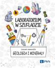 Okładka książki Laboratorium w szufladzie. Geologia i minerały