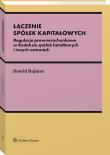 Łączenie spółek kapitałowych. Regulacje prawnorachunkowe w Kodeksie spółek handlowych i innych ustawach. Autor: Dawid Rejmer. Dadada.pl Okładka książki Łączenie spółek kapitałowych. Regulacje prawnorachunkowe w Kodeksie spółek handlowych i innych ustawach