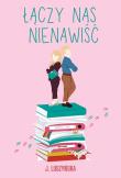 Łączy nas nienawiść. Autor: Justyna Luszyńska. Dadada.pl Okładka książki Łączy nas nienawiść