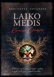 Laiko medis. Kraina Cienia. Autor: Kotuńska Agnieszka. Dadada.pl Okładka książki Laiko medis. Kraina Cienia