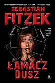 Łamacz dusz. Autor: Fitzek Sebastian. Dadada.pl Okładka książki Łamacz dusz
