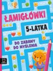 Łamigłówki 5-latka. Do zabawy do myślenia. Autor: Beata Karlik, Michalec Bogusław. Dadada.pl Okładka książki Łamigłówki 5-latka. Do zabawy do myślenia