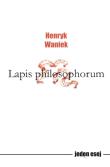 Lapis philosophorum. Autor: Waniek Henryk. Dadada.pl Okładka książki Lapis philosophorum