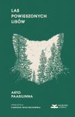 Las powieszonych lisów. Autor: Paasilinna Arto. Dadada.pl Okładka książki Las powieszonych lisów