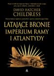 Latające bronie imperium Ramy i Atlantydy. Autor: David Hatcher Childress. Dadada.pl Okładka książki Latające bronie imperium Ramy i Atlantydy