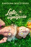 Lato do wynajęcia. Autor: Wilczyńska Karolina. Dadada.pl Okładka książki Lato do wynajęcia