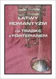Łatwy Romantyzm na trąbkę z fortepianem. Wydawca: Wydawnictwo Muzyczne Contra. Dadada.pl Opakowanie Łatwy Romantyzm na trąbkę z fortepianem