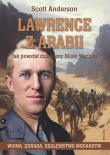 Lawrence z Arabii. Jak powstał dzisiejszy Bliski Wschód. Autor: Scott Anderson. Dadada.pl Okładka książki Lawrence z Arabii. Jak powstał dzisiejszy Bliski Wschód