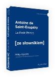 Le Petit Prince / Mały Książę z podręcznym słownikiem francusko-polskim. Poziom A1/A2 (dodruk 2022). Autor: de Saint Exupery Antoine. Dadada.pl Okładka książki Le Petit Prince / Mały Książę z podręcznym słownikiem francusko-polskim. Poziom A1/A2 (dodruk 2022)