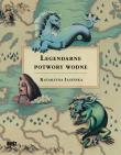 Legendarne potwory wodne. Autor: Jasińska Katarzyna. Dadada.pl Okładka książki Legendarne potwory wodne