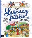 Legendy polskie dla dzieci. Ciekawe miejsca, niezwykłe historie. Autor: Mariola Jarocka, Michalec Bogusław. Dadada.pl Okładka książki Legendy polskie dla dzieci. Ciekawe miejsca, niezwykłe historie