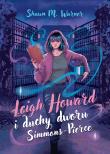 Leigh Howard i duchy dworu Simmons-Pierce. Autor: Warner Shawn M.. Dadada.pl Okładka książki Leigh Howard i duchy dworu Simmons-Pierce