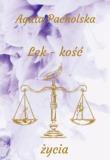 Lek-kość życia. Autor: Agata Pacholska. Dadada.pl Okładka książki Lek-kość życia