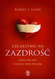 Lekarstwo na zazdrość. Autor: Robert L. Leahy. Dadada.pl Okładka książki Lekarstwo na zazdrość