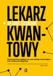 Lekarz kwantowy. Autor: Amit Goswami. Dadada.pl Okładka książki Lekarz kwantowy