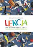 Lekcja wychowania fizycznego w nauczaniu.... Autor: Danuta Umiastowska. Dadada.pl Okładka książki Lekcja wychowania fizycznego w nauczaniu...