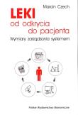 Leki od odkrycia do pacjenta. Wymiary zarządzania systemem. Autor: Czech Marcin. Dadada.pl Okładka książki Leki od odkrycia do pacjenta. Wymiary zarządzania systemem