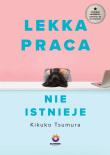 Lekka praca nie istnieje. Autor: Tsumura Kikuko. Dadada.pl Okładka książki Lekka praca nie istnieje