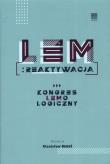 Lem reaktywacja. Kongres Lemologiczny. Autor: Bereś Stanisław. Dadada.pl Okładka książki Lem reaktywacja. Kongres Lemologiczny