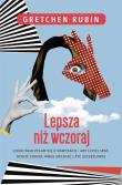 Lepsza niż wczoraj. Czego nauczyłam się.... Autor: Gretchen Rubin. Dadada.pl Okładka książki Lepsza niż wczoraj. Czego nauczyłam się...