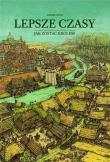 Okładka książki Lepsze czasy. Jak zostać królem