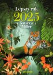 Lepszy rok 2025 z Katarzyną Miller. Autor: Katarzyna Miller. Dadada.pl Okładka książki Lepszy rok 2025 z Katarzyną Miller