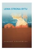 Lewa strona bytu. Autor: Krakowiak Konrad. Dadada.pl Okładka książki Lewa strona bytu
