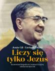 Liczy się tylko Jezus. Autor: Gil Jesús, Muñiz Enrique. Dadada.pl Okładka książki Liczy się tylko Jezus