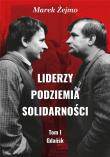 Liderzy Podziemia Solidarności T.1 Gdańsk. Autor: Żejmo Marek. Dadada.pl Okładka książki Liderzy Podziemia Solidarności T.1 Gdańsk
