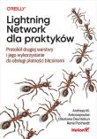 Lightning Network dla praktyków. Protokół drugiej warstwy i jego wykorzystanie do obsługi płatności bitcoinami. Autor: Andreas M. Antonopoulos, Olaoluwa Osuntokun, René Pickhardt. Dadada.pl Okładka książki Lightning Network dla praktyków. Protokół drugiej warstwy i jego wykorzystanie do obsługi płatności bitcoinami