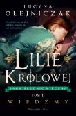 Lilie królowej T.2 Wiedźmy. Autor: Olejniczak Lucyna. Dadada.pl Okładka książki Lilie królowej T.2 Wiedźmy