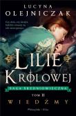 Lilie królowej. Wiedźmy DL. Autor: Olejniczak Lucyna. Dadada.pl Okładka książki Lilie królowej. Wiedźmy DL