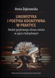 Lingwistyka i poetyka kognitywna w praktyce. Autor: Pomian Krzysztof. Dadada.pl Okładka książki Lingwistyka i poetyka kognitywna w praktyce