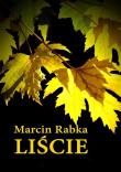 Liście. Autor: Marcin Rabka. Dadada.pl Okładka książki Liście