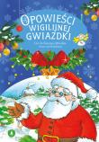 List do Świętego Mikołaja. Opowieści wigilijnej Gwiazdki. Autor: Opracowanie zbiorowe. Dadada.pl Okładka książki List do Świętego Mikołaja. Opowieści wigilijnej Gwiazdki