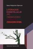 Literackie konstelacje (w) twórczości Andrieja Zwiagincewa. Autor: Waligórska-Olejniczak Beata. Dadada.pl Okładka książki Literackie konstelacje (w) twórczości Andrieja Zwiagincewa