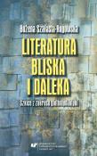 Okładka książki Literatura bliska i daleka. Szkice z zakresu...
