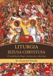 Liturgia Jezusa Chrystusa. Autor: Porosło Krzysztof. Dadada.pl Okładka książki Liturgia Jezusa Chrystusa