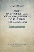 Okładka książki Litwini na Uniwersytecie Dorpackim (Juriewskim) do 1918 roku i ich dalsze losy