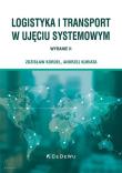 Okładka książki Logistyka i transport w ujęciu systemowym (wyd. II)