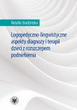 Logopedyczno-lingwistyczne aspekty diagnozy i terapii dzieci z rozszczepem podniebienia. Autor: Siudzińska Natalia. Dadada.pl Okładka książki Logopedyczno-lingwistyczne aspekty diagnozy i terapii dzieci z rozszczepem podniebienia