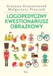 Logopedyczny kwestionariusz obrazkowy nowe wydanie. Autor: Krzysztoszek Grażyna, Piszczek Małgorzata. Dadada.pl Okładka książki Logopedyczny kwestionariusz obrazkowy nowe wydanie
