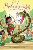 Lojalna Artemis. Boskie dziewczyny. Tom 7. Autor: Joan Holub, Suzanne Williams. Dadada.pl Okładka książki Lojalna Artemis. Boskie dziewczyny. Tom 7