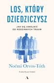 Los, który dziedziczysz. Jak się uwolnić od rodzinnych traum. Autor: Orvos-Toth Noemi. Dadada.pl Okładka książki Los, który dziedziczysz. Jak się uwolnić od rodzinnych traum