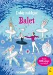 Lubię naklejać. Balet. Autor: Kirsteen Robson. Dadada.pl Okładka książki Lubię naklejać. Balet