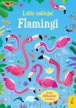 Lubię naklejać. Flamingi. Autor: Kirsteen Robson. Dadada.pl Okładka książki Lubię naklejać. Flamingi