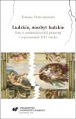 Ludzkie, niezbyt ludzkie. Esej o podmiotowości.... Autor: Pietrzykowski Tomasz. Dadada.pl Okładka książki Ludzkie, niezbyt ludzkie. Esej o podmiotowości...