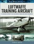 LUFTWAFFE TRAINING AIRCRAFT. Autor: Goss Chris. Dadada.pl Okładka książki LUFTWAFFE TRAINING AIRCRAFT