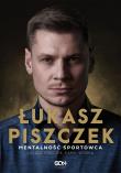 Łukasz Piszczek. Mentalność sportowca. Autor: Łukasz Piszczek, Kamil Wódka. Dadada.pl Okładka książki Łukasz Piszczek. Mentalność sportowca